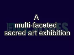 A multi-faceted sacred art exhibition