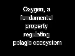 Oxygen, a fundamental property regulating pelagic ecosystem