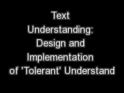 Text Understanding: Design and Implementation of 'Tolerant' Understand