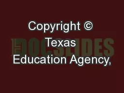 Copyright © Texas Education Agency,