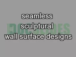 seamless sculptural wall surface designs