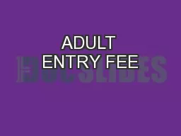 ADULT ENTRY FEE