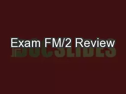 Exam FM/2 Review