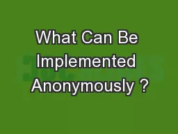 What Can Be Implemented Anonymously ?
