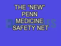 THE “NEW” PENN MEDICINE SAFETY NET