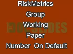The RiskMetrics Group Working Paper Number  On Default