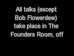 All talks (except Bob Flowerdew) take place in The Founders Room, off