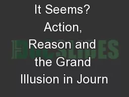 Is Seeing All It Seems? Action, Reason and the Grand Illusion in Journ