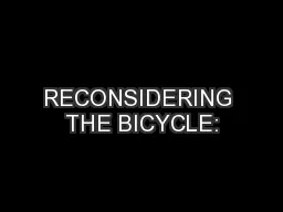 RECONSIDERING THE BICYCLE: