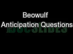 Beowulf Anticipation Questions