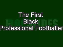 The First Black Professional Footballer