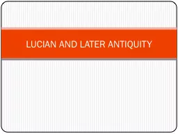 LUCIAN AND LATER ANTIQUITY