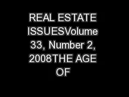 REAL ESTATE ISSUESVolume 33, Number 2, 2008THE AGE OF 