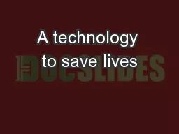 A technology to save lives