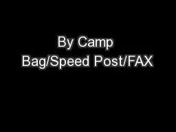 By Camp Bag/Speed Post/FAX