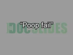 “Poop fail”