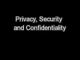 Privacy, Security and Confidentiality