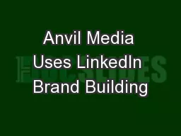 Anvil Media Uses Linkedln Brand Building