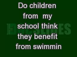 Do children from  my school think they benefit from swimmin