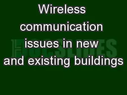 Wireless communication issues in new and existing buildings