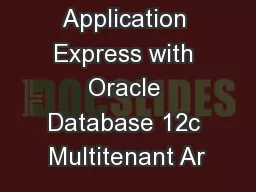 Application Express with Oracle Database 12c Multitenant Ar