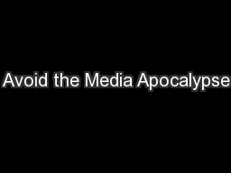 Avoid the Media Apocalypse
