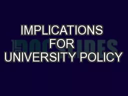 IMPLICATIONS FOR UNIVERSITY POLICY