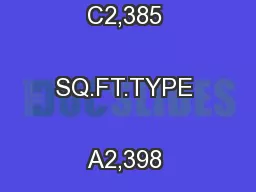 SEMI-DETACHEDTYPE C2,385 SQ.FT.TYPE A2,398 SQ.FT.TYPE B2,395 SQ.FT.
..