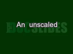 An  unscaled