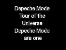 Depeche Mode Tour of the Universe Depeche Mode are one