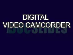 DIGITAL VIDEO CAMCORDER