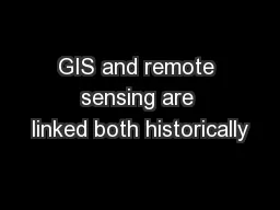 GIS and remote sensing are linked both historically