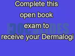 Complete this open book exam to receive your Dermalogi