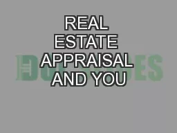 REAL ESTATE APPRAISAL AND YOU