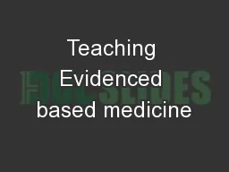 Teaching Evidenced based medicine