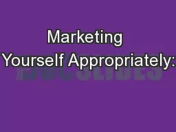 Marketing Yourself Appropriately: