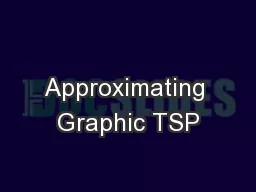 Approximating Graphic TSP