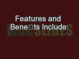 Features and Benets Include: