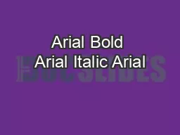 Arial Bold Arial Italic Arial