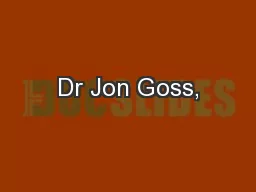 Dr Jon Goss,