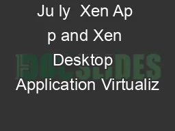 Ju ly  Xen Ap p and Xen Desktop  Application Virtualiz