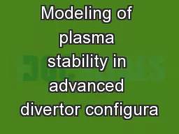 Modeling of plasma stability in advanced divertor configura