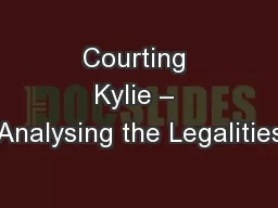 Courting Kylie – Analysing the Legalities
