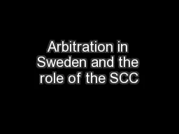 Arbitration in Sweden and the role of the SCC
