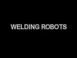 WELDING ROBOTS