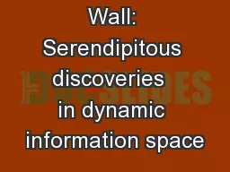 The News Wall: Serendipitous discoveries  in dynamic information space
