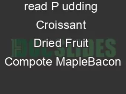 read P udding Croissant Dried Fruit Compote MapleBacon