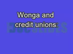 Wonga and credit unions: