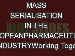 MASS SERIALISATION IN THE EUROPEANPHARMACEUTICAL INDUSTRYWorking Toget