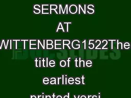 EIGHT SERMONS AT WITTENBERG1522The title of the earliest printed versi